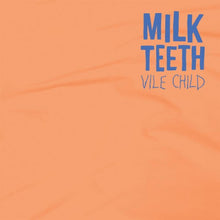 Load image into Gallery viewer, Milk Teeth : Vile Child (LP, Album, Ltd, Ora)
