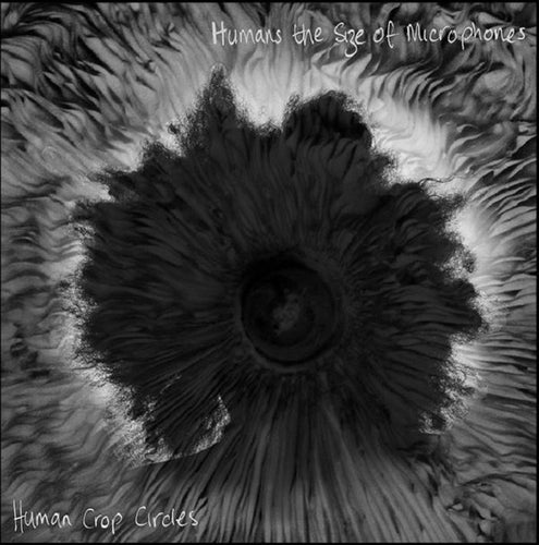 Humans The Size Of Microphones : Human Crop Circles (LP, Album, Ltd)