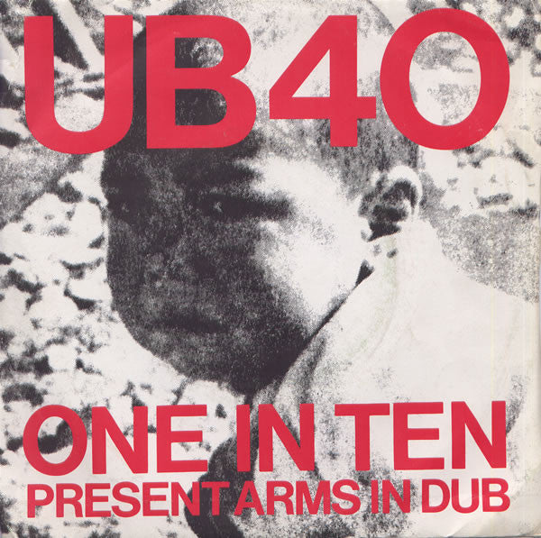 UB40 : One In Ten / Present Arms In Dub (7