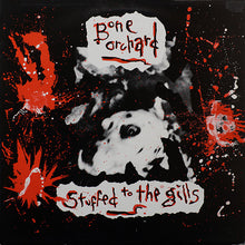 Load image into Gallery viewer, Bone Orchard : Stuffed To The Gills (12&quot;, MiniAlbum)
