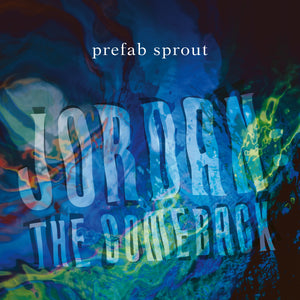 Prefab Sprout - Jordan: The Comeback (National Album Day 2024)