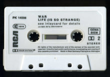 Load image into Gallery viewer, War : Life (Is So Strange) (Cass, Album, Dol)
