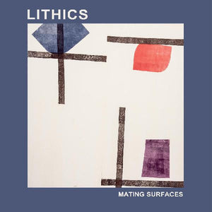 Lithics : Mating Surfaces (LP, Album)