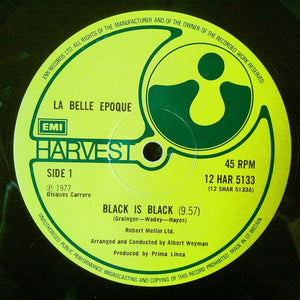 La Belle Époque* : Black Is Black (12")