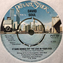 Load image into Gallery viewer, David Soul : It Sure Brings Out The Love In Your Eyes (7&quot;, Mono)
