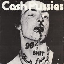 Load image into Gallery viewer, Cash Pussies : 99% Is Shit (7&quot;, Single)
