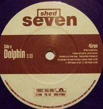 Load image into Gallery viewer, Shed Seven : Dolphin (7&quot;, Single, Ltd, Pur)
