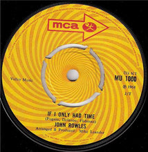 Load image into Gallery viewer, John Rowles : If I Only Had Time (7&quot;, Single)
