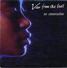 Load image into Gallery viewer, View From The Hill : No Conversation (7&quot;, Single)
