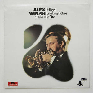 Alex Welsh & His Band : If I Had A Talking Picture Of You (LP, Album)