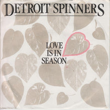 Load image into Gallery viewer, Spinners : Love Is In Season (7&quot;, Single)
