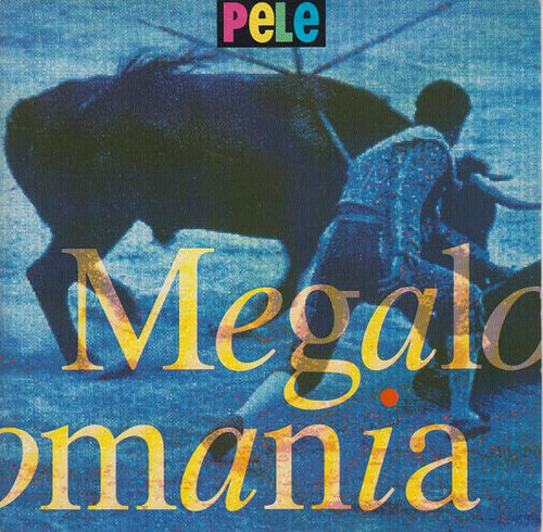 Pele (6) : Megalomania (7