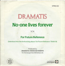 Load image into Gallery viewer, Dramatis : No-One Lives Forever (7&quot;, Single)
