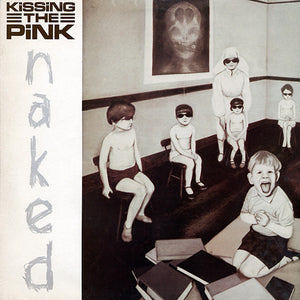 Kissing The Pink : Naked (LP, Album)