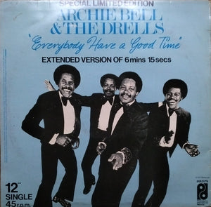 Archie Bell & The Drells : Everybody Have A Good Time (12", Single, Ltd)