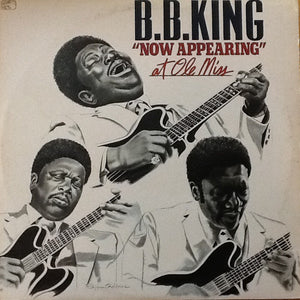 B.B. King : B.B. King "Now Appearing" At Ole Miss (2xLP, Album, Gat)