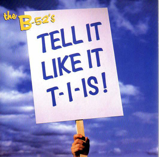 The B-52's : Tell It Like It T-I-Is ! (7