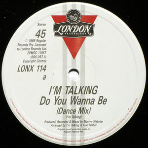 I'm Talking : Do You Wanna Be (12")