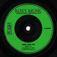 Load image into Gallery viewer, Roxy Music : More Than This (7&quot;, Single)
