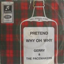 Load image into Gallery viewer, Gerry &amp; The Pacemakers : Pretend / Why Oh Why (7&quot;, Single)
