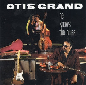 Otis Grand : He Knows The Blues (CD)