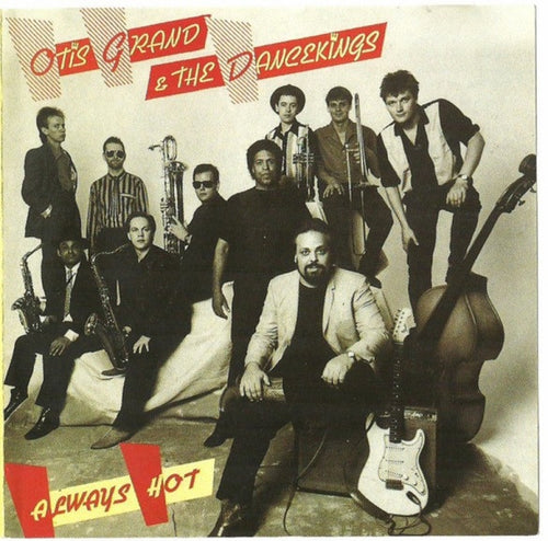 Otis Grand & The Dancekings : Always Hot (CD, Album, RE)