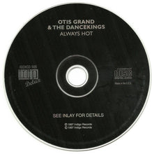 Load image into Gallery viewer, Otis Grand &amp; The Dancekings : Always Hot (CD, Album, RE)
