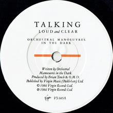 Load image into Gallery viewer, Orchestral Manoeuvres In The Dark : Talking Loud And Clear (7&quot;, Single, Mat)
