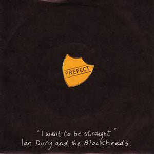 Ian Dury And The Blockheads : I Want To Be Straight (7", Single)