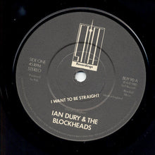 Load image into Gallery viewer, Ian Dury And The Blockheads : I Want To Be Straight (7&quot;, Single)
