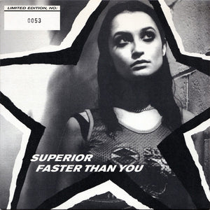 Superior : Faster Than You (7", Single, Ltd, Num, Whi)